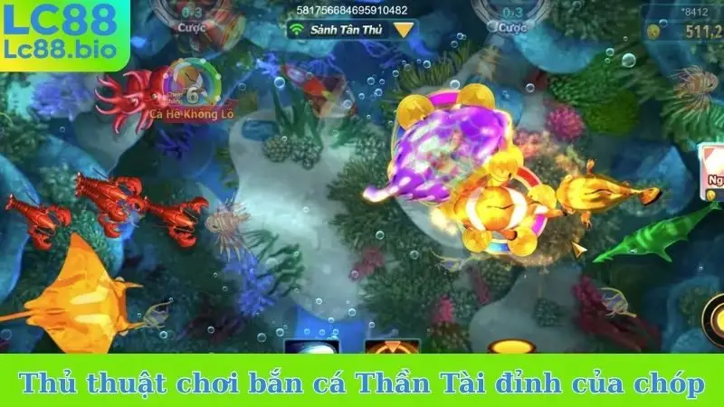 Thủ thuật chơi bắn cá Thần Tài đỉnh của chóp
